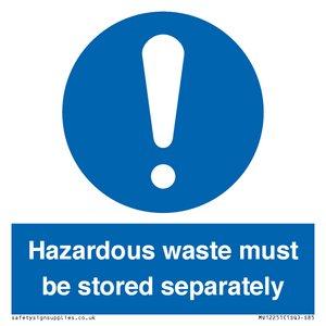Hazardous Waste Must Be Stored Separately Sign